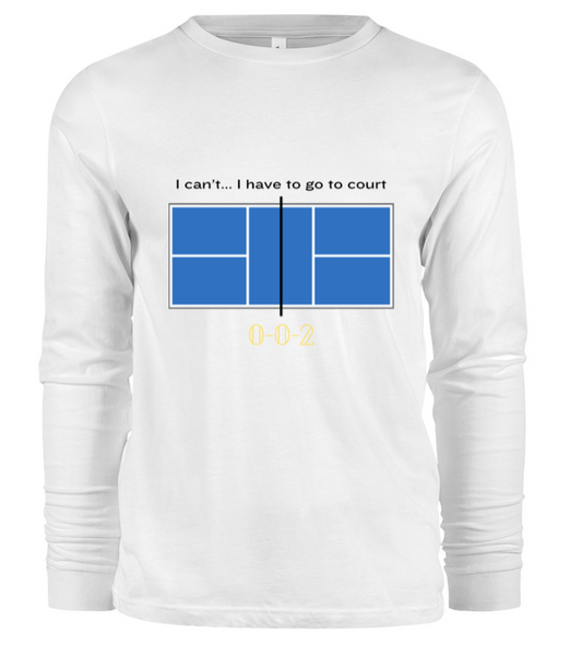 I Have Court Long Sleeve T-Shirt