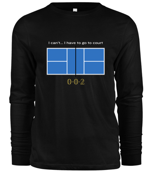 I Have Court Long Sleeve T-Shirt